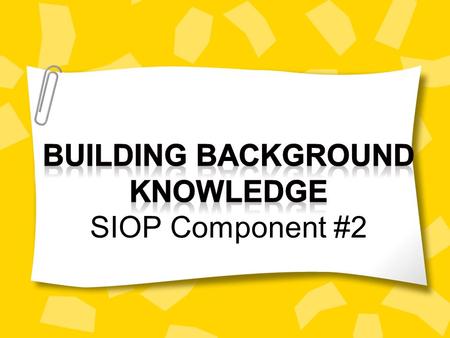 Building Background Knowledge SIOP Component #2