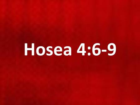 Hosea 4:6-9. “Dumbing Down” Deliberate and intentional effort to reduce standards of achievement. Kids can’t handle the “higher bar” so we have to “lower.