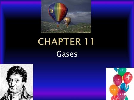 Chapter 11 Gases.