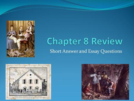 Short Answer and Essay Questions. African Americans & The Great Awakening Christianity was spread in the African American communities during the Second.