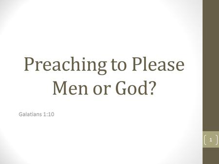 Preaching to Please Men or God?