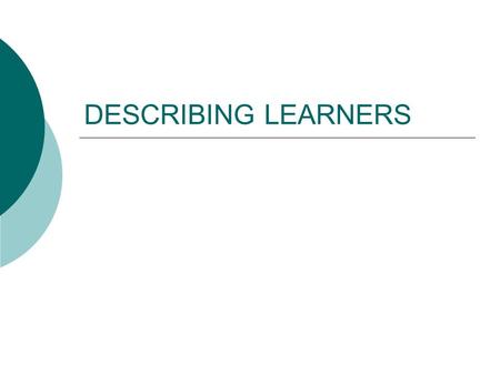 DESCRIBING LEARNERS.