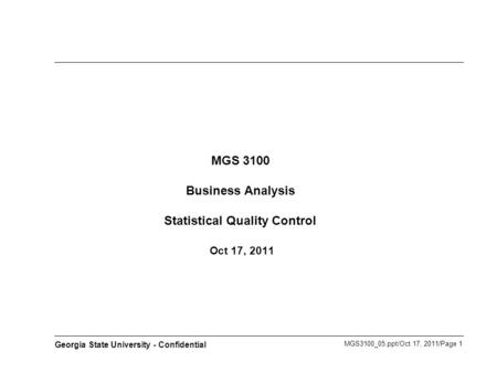 MGS 3100 Business Analysis Statistical Quality Control Oct 17, 2011