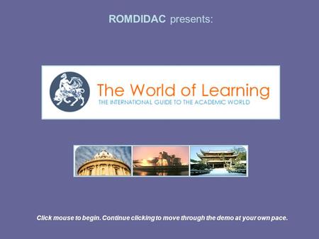 Click mouse to begin. Continue clicking to move through the demo at your own pace. ROMDIDAC presents: