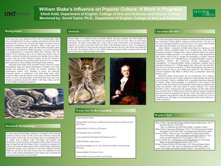 William Blake’s Influence on Popular Culture: A Work in Progress Elliott Kidd, Department of English, College of Arts and Sciences and Honors College Mentored.