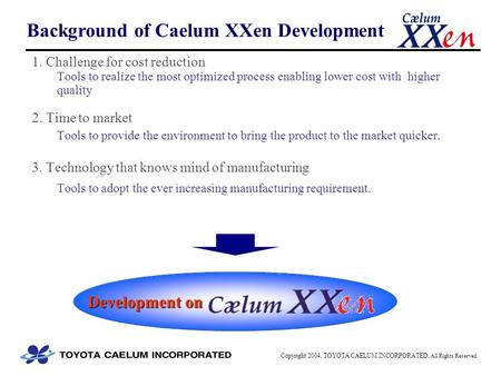 Background of Caelum XXen Development