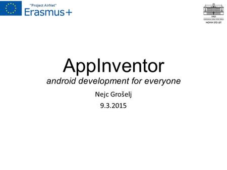 Project AirNet AppInventor android development for everyone Nejc Grošelj 9.3.2015.