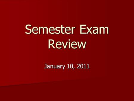 Semester Exam Review January 10, 2011. 1. Find the next two numbers in the pattern, using the simplest rule you can find. 1. 1, 5, 9, 13,... 2. 80, 87,