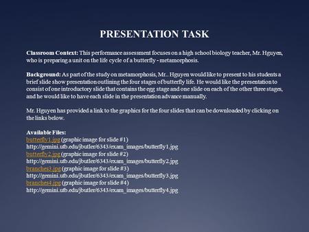 PRESENTATION TASK Classroom Context: This performance assessment focuses on a high school biology teacher, Mr. Hguyen, who is preparing a unit on the life.