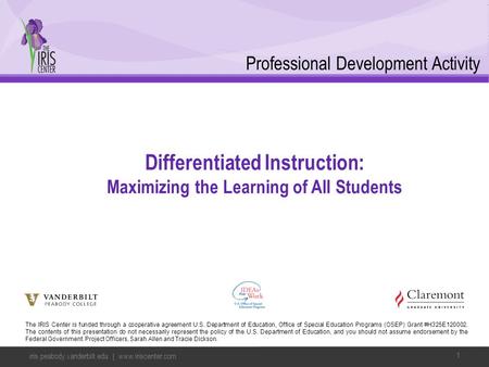 Iris.peabody.vanderbilt.edu | www.iriscenter.com 1 The IRIS Center is funded through a cooperative agreement U.S. Department of Education, Office of Special.