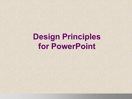 Design Principles for PowerPoint