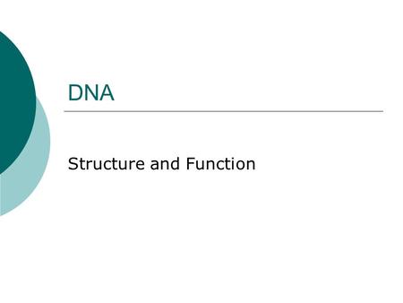 DNA Structure and Function. DNA Pioneers  Frederick Griffith, British scientist, 1928  His guiding question was “How do certain bacteria cause pneumonia?”