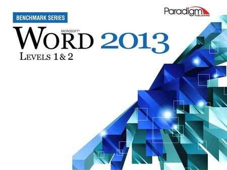 © Paradigm Publishing, Inc. 1 2 Word 2013 Level 1 Unit 1 Editing and Formatting Documents Chapter 2 Formatting Characters and Paragraphs.