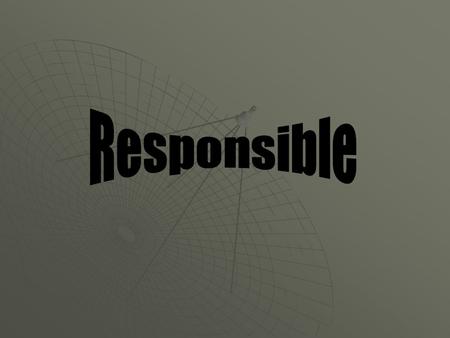 Parents are RESPONSIBLE to stay in close touch with their kids Teachers are RESPONSIBLE to help students use the Internet appropriately and safely. Community.