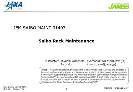 Training Purposes Only JEM SAIBO MAINT 31407 JMU-081195 (Ver. 1.0) 1 Notice : This technical data is furnished on the condition that it will be used by.