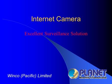 Internet Camera Winco (Pacific) Limited Excellent Surveillance Solution.