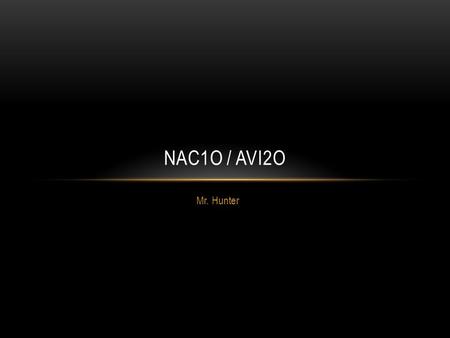 NAC1O / AVI2O Mr. Hunter.