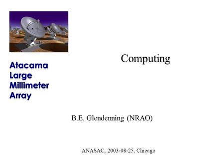 ANASAC, 2003-08-25, Chicago Computing B.E. Glendenning (NRAO)