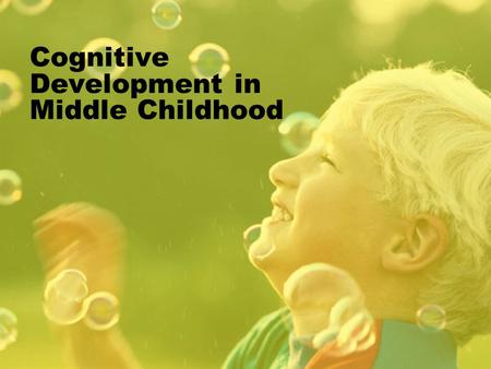 Cognitive Development in Middle Childhood