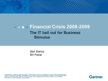 This presentation, including any supporting materials, is owned by Gartner, Inc. and/or its affiliates and is for the sole use of the intended Gartner.