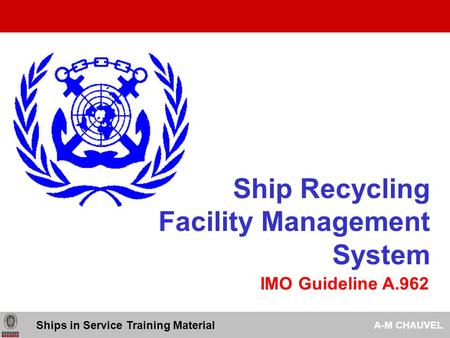 Ship Recycling Facility Management System IMO Guideline A.962