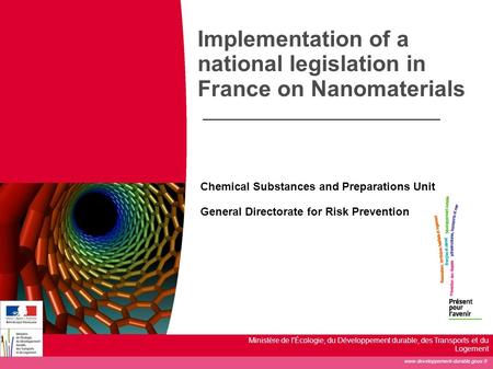 Ministère de l'Écologie, du Développement durable, des Transports et du Logement www.developpement-durable.gouv.fr 1 1 Implementation of a national legislation.