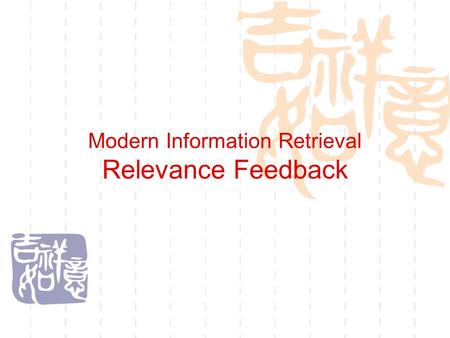 Modern Information Retrieval Relevance Feedback