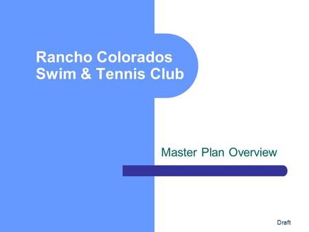 Draft Rancho Colorados Swim & Tennis Club Master Plan Overview.