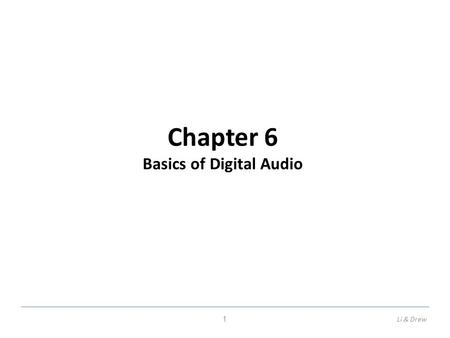 Chapter 6 Basics of Digital Audio