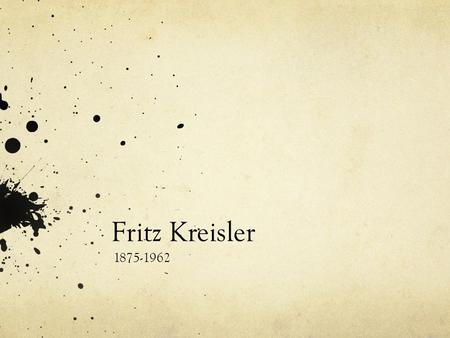 Fritz Kreisler 1875-1962. Composition Complete title- Praeludium and Allegro in the style of Pugnani Premiered in 1910 Period composed- Early 20 th Century.