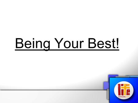 Being Your Best!. Isaiah 54:1-8 (NIV) “Sing, barren woman, you who never bore a child; burst into song, shout for joy, you who were never in labour; because.