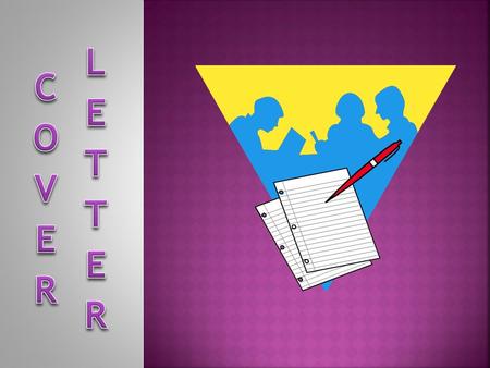 When you send your CV to apply for a position, you should also include a short letter. This letter is called A covering letter sent with a CV/resume.