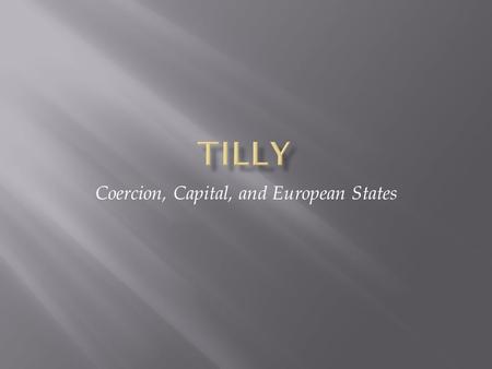 Coercion, Capital, and European States.  National states are defined as states governing multiple contiguous regions and their cities by means of centralized,