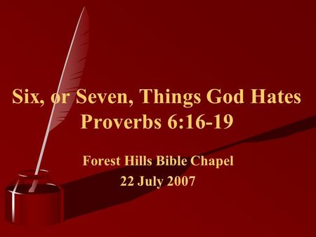 Six, or Seven, Things God Hates Proverbs 6:16-19