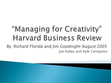 By: Richard Florida and Jim Goodnight August 2005 Joe Kelley and Kyle Livingston.