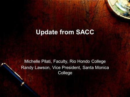 Update from SACC Michelle Pilati, Faculty, Rio Hondo College