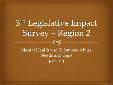 Mental Health and Substance Abuse Needs and Gaps FY 2013.