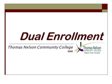 Dual Enrollment Thomas Nelson Community College 2008.