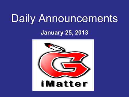 Daily Announcements January 25, 2013. LEXINGTON MEDICAL CENTER 2013 PARTNERS PROGRAM The application process for LMC’s Partners Program is now open for.