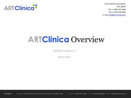 ArtClinica Address: 1175 Marlkress Rd, #2632, Cherry Hill, NJ 08034, USAPhone: +1 856 452-0864 Fax: +1 856 596-8559   ARTClinica.