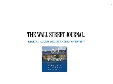 1 © 2011 Dow Jones & Company, Inc. All rights reserved. ©2012 Dow Jones & Company, Inc. All rights reserved. Digital Access Registration Overview.