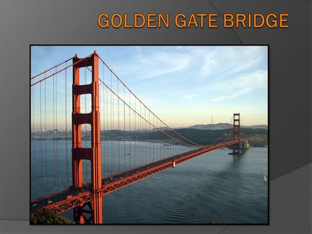 .. Building All mathematical calculations for the bridge made ​​ by Charles Alton Ellis. The Golden Gate Bridge construction project was carried out.