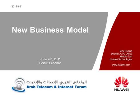 New Business Model June 2-3, 2011 Beirut, Lebanon 2017/4/21 Tony Huang