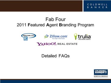 Page 1 Fab Four 2011 Featured Agent Branding Program Detailed FAQs.