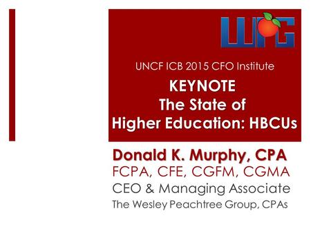 UNCF ICB 2015 CFO InstituteKEYNOTE The State of Higher Education: HBCUs.