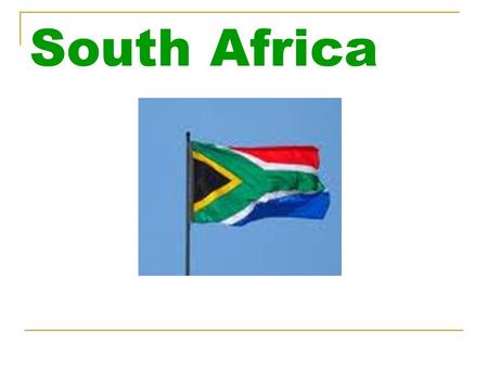 South Africa. ~Location and Origin~ South Africa South Africa.