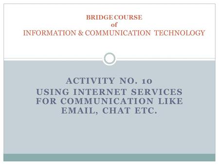 BRIDGE COURSE of INFORMATION & COMMUNICATION TECHNOLOGY