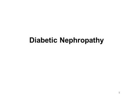 1 Diabetic Nephropathy. 2 Diabetic nephropathy is the leading cause of chronic renal failure in the industrialised world. It is also one of the most significant.