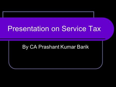 Presentation on Service Tax