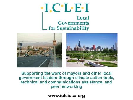 Supporting the work of mayors and other local government leaders through climate action tools, technical and communications assistance, and peer networking.